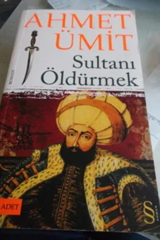 Sultanı Öldürmek* Ahmet Ümit