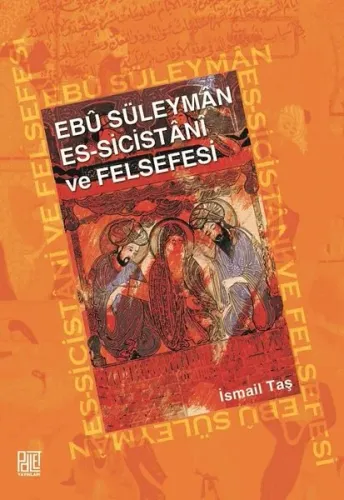 Ebu Süleyman Es - Sicistani Ve Felsefesi
