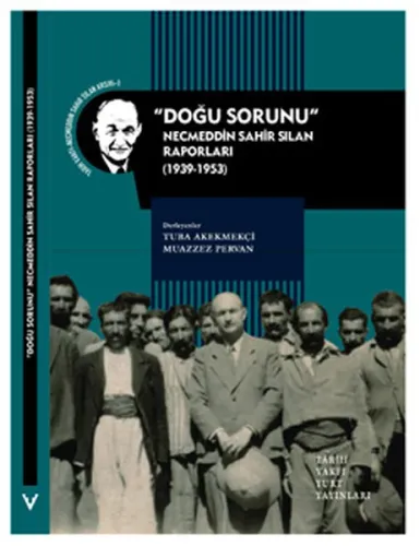 Doğu Sorunu (1939-1953); Necmeddin Sahir Sılan Raporları