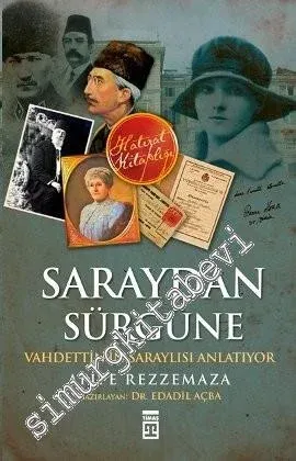 Saraydan Sürgüne: Vahdettin'in Saraylısı Anlatıyor -