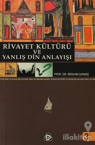 Rivayet Kültürü ve Yanlış Din Anlayışı