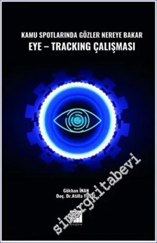 Kamu Spotlarında Gözler Nereye Bakar Eye-Tracking Çalışması -         2023