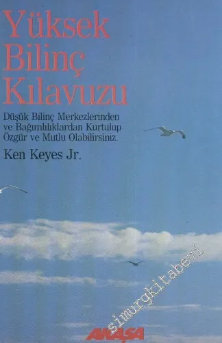 Yüksek Bilinç Kılavuzu: Gerçek Mutluluk ve Özgürlüğün Anahtarı -        2014