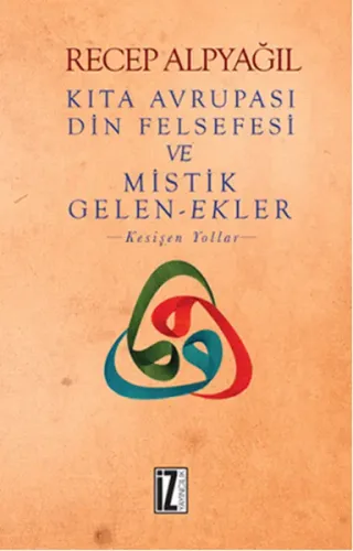 Kıta Avrupası Din Felsefesi ve Mistik Gelen-Ekler; Kesişen Yollar