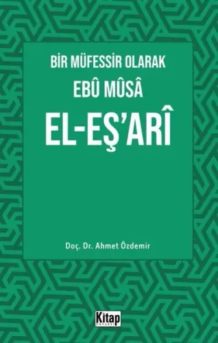 Bir Müfessir Olarak Ebû Mûsâ El-Eş‘arî