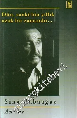 Dün, Sanki Bin Yıllık Uzak Bir Zamandır -