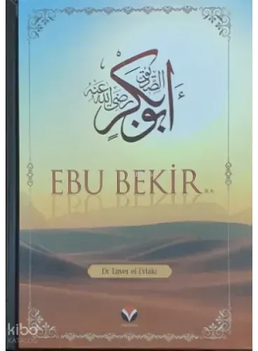 Ebu Bekir (ra)’ın Hayatı ve Dönemi (Ciltli)