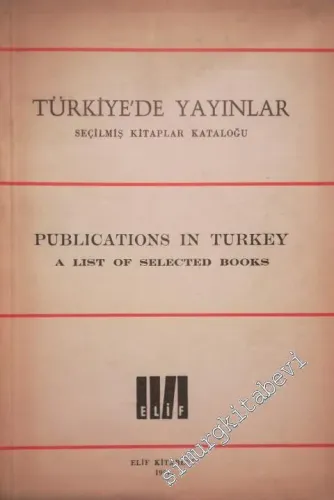 Türkiye'de Yayınlar: Seçilmiş Kitaplar Kataloğu = Publications in Turkey: A List of Selected Books -