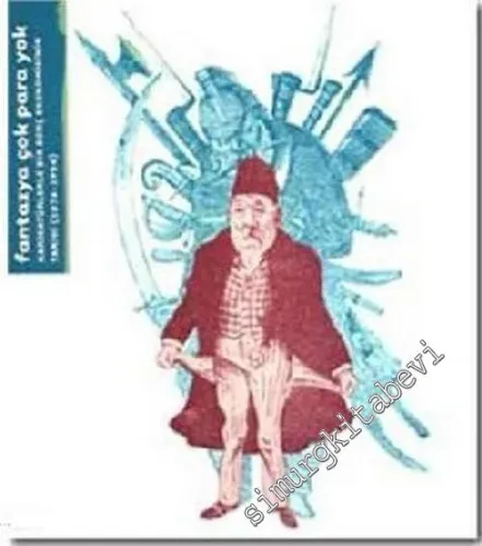 Fantazya Çok, Para Yok: Karikatürlerle Bir Borç Ekonomisinin Tarihi (1874 - 1954) -