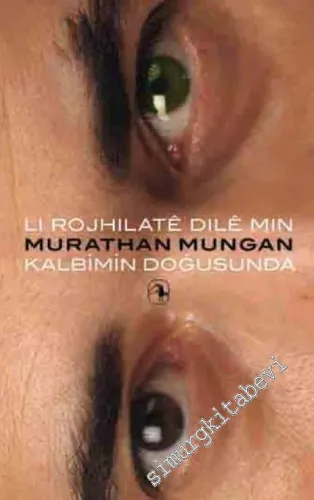 Li Rojhilate Dile Min = Kalbimin Doğusunda -