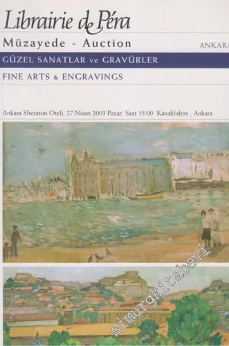 49. Librairie de Pera Müzayede Kataloğu: Güzel Sanatlar ve Gravürler  - Fine Arts and Engravings  (27 Nisan 2003) -        2003