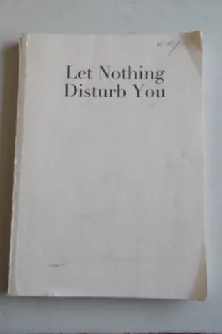 Let Nothing Disturb You
