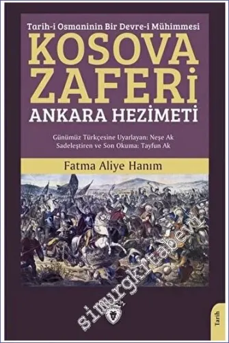Tarih-i Osmaninin Bir Devre-i Mühimmesi Kosova Zaferi - Ankara Hezimeti -         2023