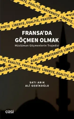 Fransa'da Göçmen Olmak;Müslüman Göçmenlerin Trajedisi