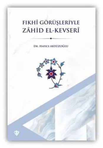 Fıkhî Görüşleriyle Zâhid El-Kevserî