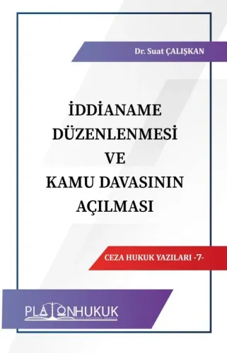İDDİANAME DÜZENLENMESİ VE KAMU DAVASININ AÇILMASI