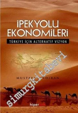 İpekyolu Ekonomileri: Türkiye İçin Alternatif Vizyon -         2013