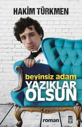 Beyinsiz Adam Yazıklar Olsun