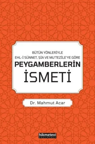 Bütün Yönleriyle Ehl-i Sünnet, Şia Ve Mu’tezile’ye Göre Peygamberlerin İsmeti