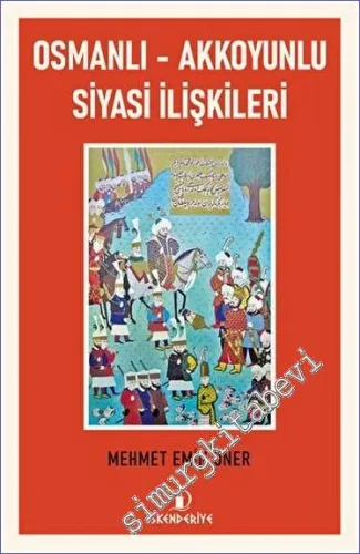 Osmanlı - Akkoyunlu Siyasi İlişkileri -         2023