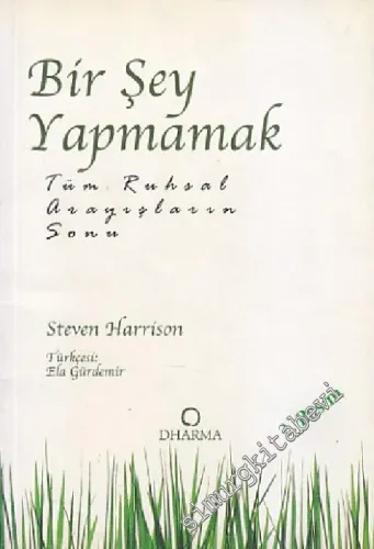 Bir Şey Yapmamak: Tüm Ruhsal Arayışları Sonu -        2000