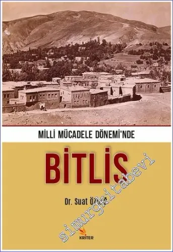Milli Mücadele Dönemi'nde Bitlis -         2021
