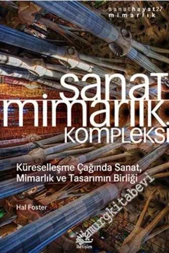 Sanat Mimarlık Kompleksi: Küreselleşme Çağında Sanat, Mimarlık ve Tasarımın Birliği -