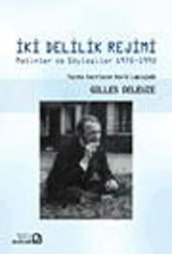 İki Delilik Rejimi; Metinler ve Söyleşiler 1975-1995