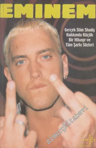 Eminem: Gerçek Slim Shady Hakkında Küçük Bir Hikâye ve Tüm Şarkı Sözleri -        2001