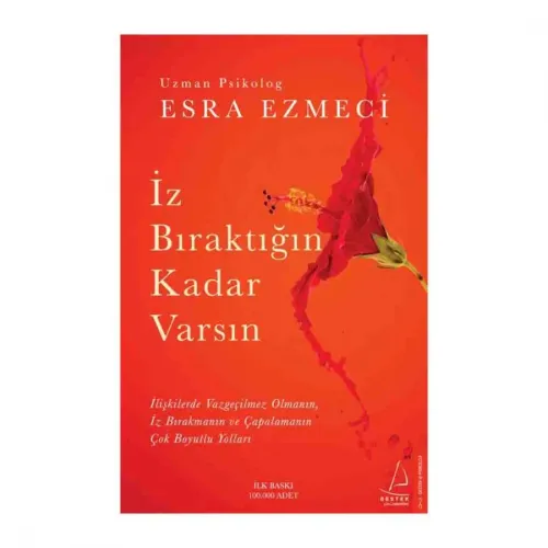 İZ BIRAKTIĞIN KADAR VARSIN