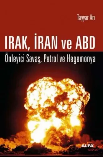 Irak, İran, ABD ve Petrol