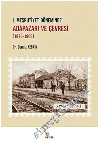 1. Meşrutiyet Döneminde Adapazarı ve Çevresi (1876-1908) - 2023