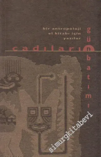 Cadıların Günbatımı: Bir Antropoloji El Kitabı İçin Yazılar -        1998