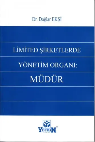 Limited Şirketlerde Yönetim Organı: Müdür