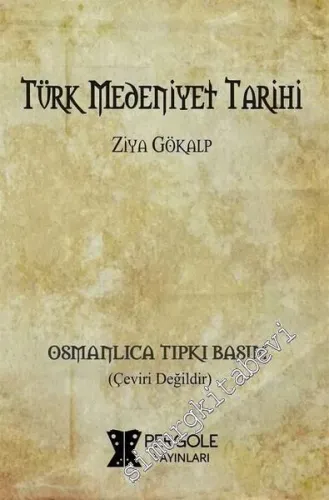 OSMANLICA Türk Medeniyet Tarihi (Tıpkıbasım) -