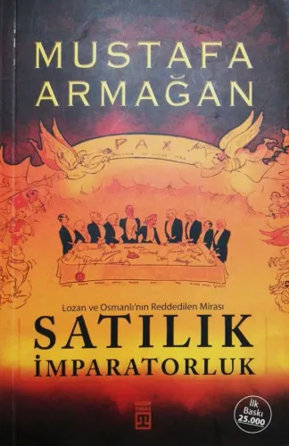 Satılık İmparatorluk Lozan ve Osmanlı'nın Reddedilen Mirası