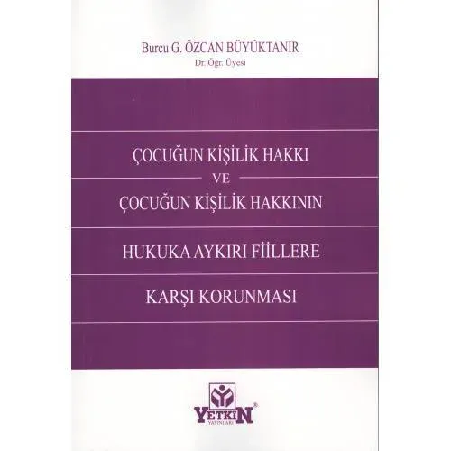 Çocuğun Kişilik Hakkının Hukuka Aykırı Fiillere Karşı Korunması