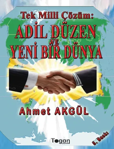 Tek Milli Çözüm Adil Düzen ve Yeni Bir Dünya