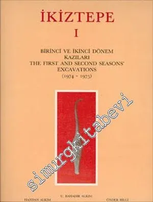İkiztepe I. Birinci ve İkinci Dönem Kazıları - The First and Second Seasons' Excavations (1974-1975) -        1988