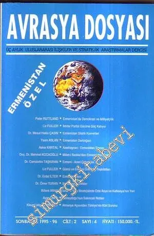 Avrasya Dosyası Üç Aylık Uluslararası İlişkiler ve Stratejik Araştırmalar Dergisi Dosya: Ermenistan Özel - Sonbahar: 1995/ 96, Cilt: 2, Sayı: 4