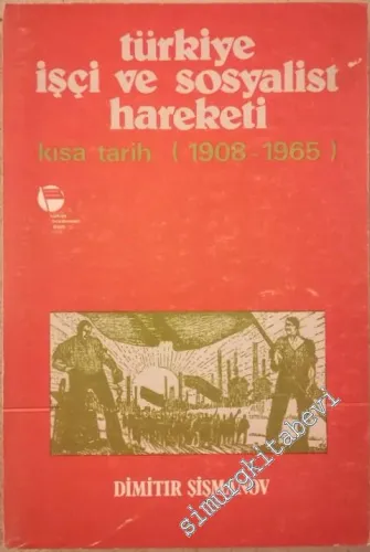 Türkiye İşçi ve Sosyalist Hareketi: Kısa Tarih (1908 - 1965) -        1998