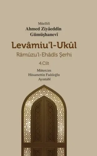 Levamiu’l-Ukul;Râmûzu’l-Ehâdîs Şerhi 4.Cilt