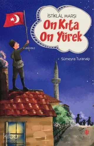 İstiklal Marşı - On Kıta On Yürek