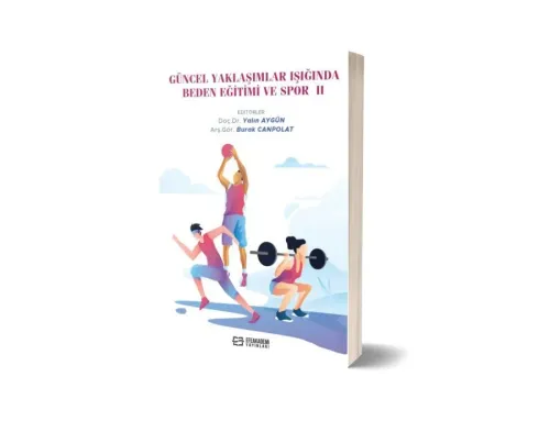 Güncel Yaklaşımlar Işığında Beden Eğitimi ve Spor-II