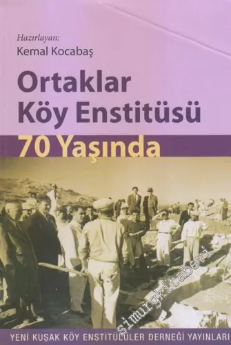 Ortaklar Köy Enstitüsü 70 Yaşında -        2014