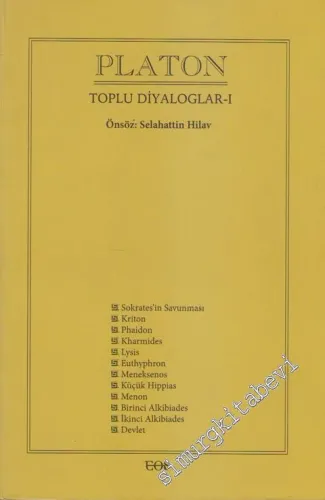 Toplu Diyaloglar 1 - Sokrates'in Savunması, Kriton, Phaidon, Kharmides, Lysis, Euthyphron, Meneksenos, Küçük Hippias, Menon, Birinci Alkibiades, İkinci Alkibiades, Devlet      -