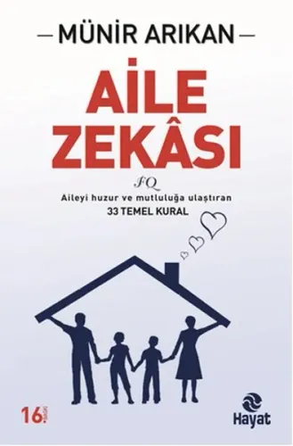 Aile Zekâsı; Aileyi Huzur ve Mutluluğa Ulaştıran 33 Temel Kural
