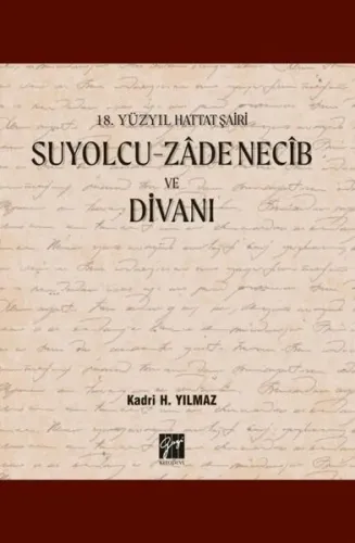 Suyolcu - Zade Necib ve Divanı; 18. Yüzyıl Hattat Şairi