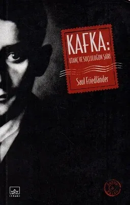 Kafka: Utanç ve Suçluluğun Şairi