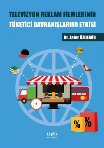 TELEVİZYON REKLAM FİLMLERİNİN TÜKETİCİ DAVRANIŞLARINA ETKİSİ